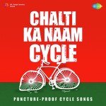 Chalti Ka Naam Cycle - Aditya Narayan Song Download